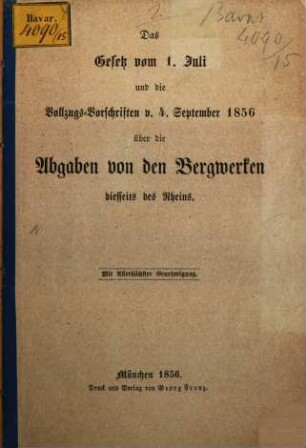 Das Gesetz vom 1. Juli ... 1856 über die Abgaben von den Bergwerken ...