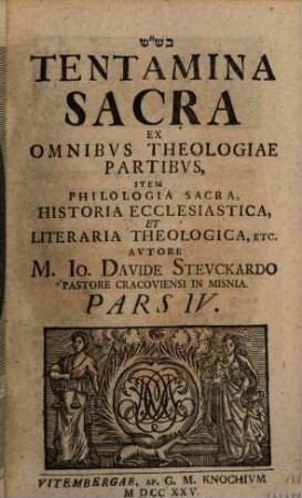 Tentamina Sacra Ex Omnibvs Theologiae Partibvs, Item Philologia Sacra, Historia Ecclesiastica Et Literaria Theologica Etc., 4
