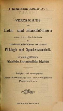 Compendien-Katalog : Verzeichnis von Lehr- und Handbüchern. Redigiert und herausgegeben unter Mitwirkung von hervorragenden Fachgelehrten, IV