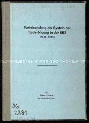 Dissertation über die Parteischulung als System der Kaderbildung in der Sowjetischen Besatzungszone