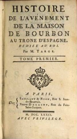 Histoire De L'avènement De La Maison De Bourbon Au Throne D'Espagne : Dédiée Au Roi, 1
