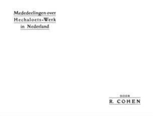 Mededeelingen over Hechaloets-Werk in Nederland / door R. Cohen