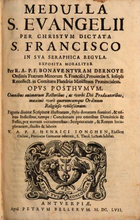 Medulla S. Evangelii Per Christvm Dictata S. Francisco In Sva Seraphica Regvla
