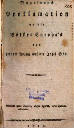 Napoleons Proklamation an die Völker Europa's vor seinem Abzug auf die Insel Elba