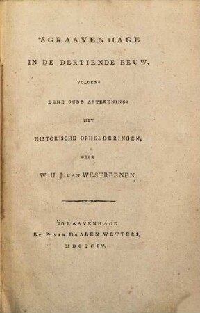 'S Graavenhage in de dertiende eeuw, volgens eene oude aftekening : met historische ophelderingen