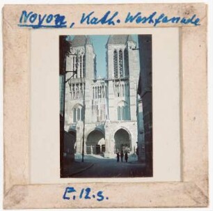 Noyon: Kathedrale, Westfassade (Foto 1941)