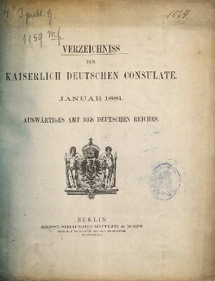 Verzeichnis der Kaiserlich Deutschen Konsulate und Passstellen. 1881, Jan.