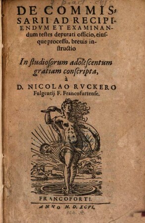 De Commissarii Ad Recipiendvm Et Examinandum testes deputati officio, eiusque processu, breuis instructio : In studiosorum adolescentum gratiam conscripta
