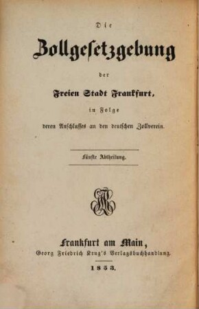 Gesetz- und Statutensammlung der Freien Stadt Frankfurt. 6. 1836/65, Abth. 5