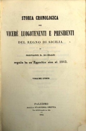 Storia cronologia dei vicere luogotenenti e presidenti del regno di Sicilia : seguita da un appendice sino al 1842
