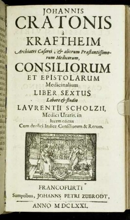 [5]: Johannis Cratonis a Kraftheim, Archiatri Caesarei ... Consiliorum Et Epistolarum Medicinalium Liber .... [5]