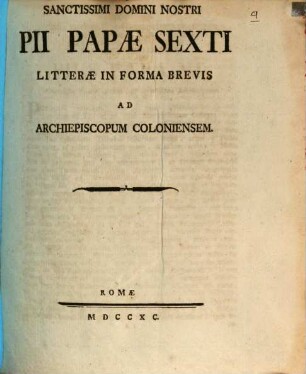 Sanctissimi Domini Nostri Pii Papae Sexti litterae in forma brevis ad archiepiscopum Coloniensem