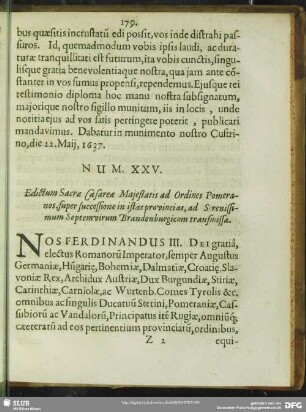 Num. XXV. Edictum Sacrae Caesareae Majestatis ad Ordines Pomeranos, super successione in istas provincias, ad Serenissimum Septemvirum Brandenburgicum transmissa