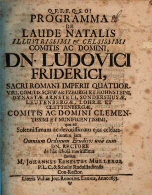 Programma de laude natalis illustrissimi ... Comitis Ludovici Friderici, Sacri Romani Imperii Quatuor-Viri, Comitis Schwarzburg ...