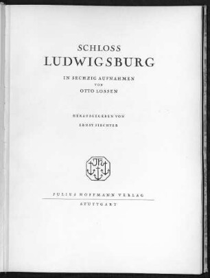 Schloss Ludwigsburg in sechzig Aufnahmen
