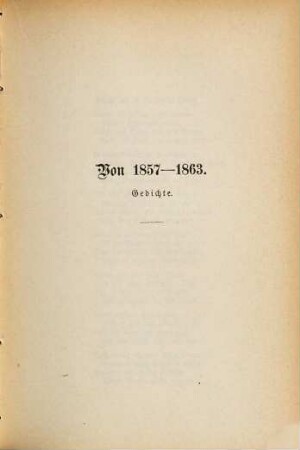 Friedrich Hebbel's sämmtliche Werke, 8. Gedichte II: 1. Von 1857 - 1863 ; 2. Jugendgedichte. 3. Nachtrag aus Sammlung I und II. 4. Aus den Tagebüchern. 5. Mutter und Kind