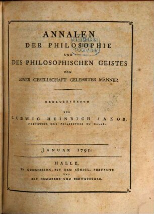 Annalen der Philosophie und des philosophischen Geistes : von einer Gesellschaft gelehrter Männer. 1, 1. 1795