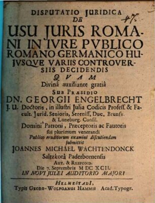 Disp. iur. de usu juris Romani in ivre pvblico Romano-Germanico hujvsqve variis controversiis decidendis