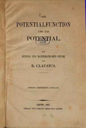Die Potentialfunction und das Potential : Ein Beitrag zur mathematischen Physik