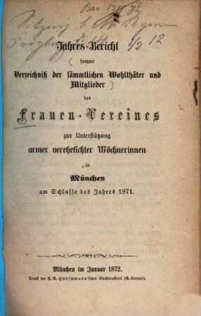 Jahresbericht des Frauenvereins zur Unterstützung Armer, Verehelichter Wöchnerinnen in München (e.V.) : für das Jahr .... 1871 (1872)