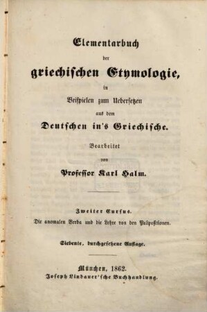 Anleitung zum Uebersetzen aus dem Deutschen ins Griechische, 1. Elementarbuch der griechischen Etymologie