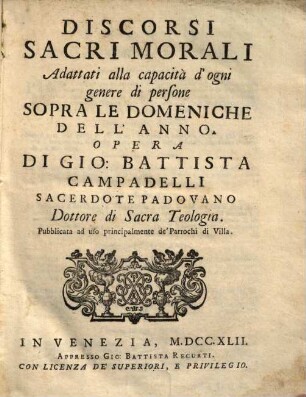 Discorsi Sacri Morali Adattati alla capacità d'ogni genere di persone Sopra Le Domeniche Dell'Anno