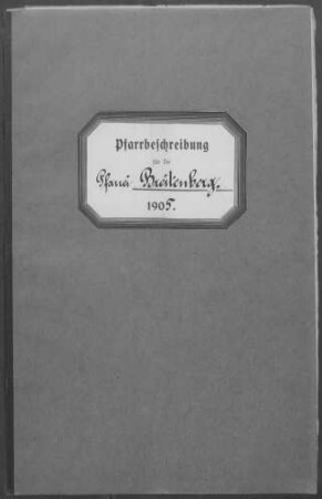 Breitenberg: Pfarrbeschreibung 1905