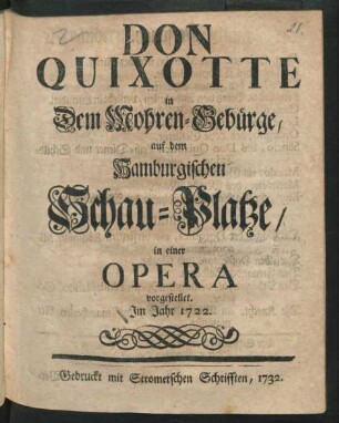 Don Quixotte in Dem Mohren-Gebürge : auf dem Hamburgischen Schau-Platze/ in einer Opera vorgestellet. Im Jahr 1722.