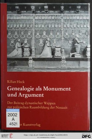 Genealogie als Monument und Argument : der Beitrag dynastischer Wappen zur politischen Raumbildung der Neuzeit