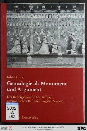 Genealogie als Monument und Argument : der Beitrag dynastischer Wappen zur politischen Raumbildung der Neuzeit