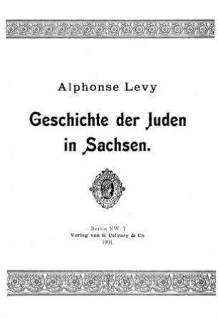 Geschichte der Juden in Sachsen / von Alphonse Levy