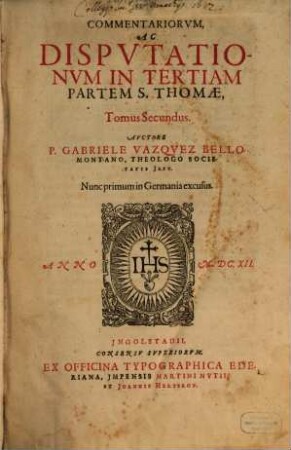 Commentariorum, Ac Disputationum In Tertiam Partem S. Thomae Tomus .... 2