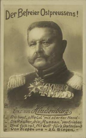 Der Befreier Ostpreussens! Exc. von Hindenburg.
