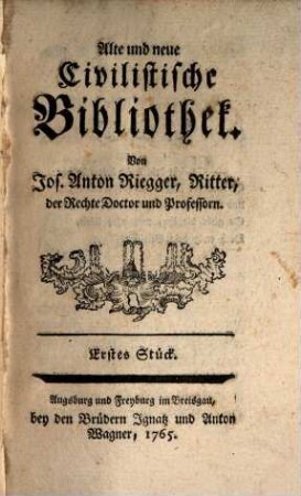 Alte und neue Civilistische Bibliothek, 1. (1765)