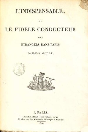 L'indispensable ou le fidèle conducteur des étrangers dans Paris