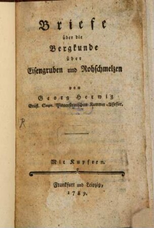 Briefe über die Bergkunde über Eisengruben und Rohschmelzen