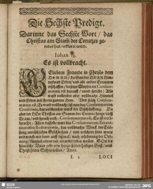 Die Sechste Predigt. Darinne das Sechste Wort, das Christus am Stam[m] des Creutzes geredete hat, erkleret wird