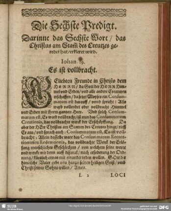 Die Sechste Predigt. Darinne das Sechste Wort, das Christus am Stam[m] des Creutzes geredete hat, erkleret wird