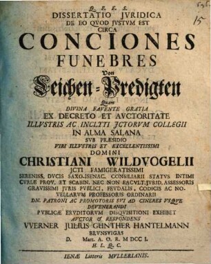 Dissertatio Jvridica De Eo Qvod Jvstvm Est Circa Conciones Funebres : = Von Leichen-Predigten