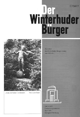 Der Winterhuder Bürger : Zeitschrift des Winterhuder Bürgervereins von 1872 r.V. Heft 4/ 1973 Erscheinungszeitraum: April 1973