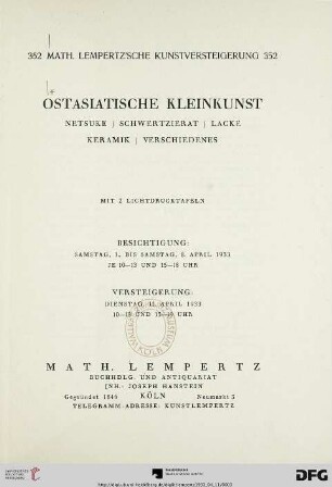 Nr. 352: Math. Lempertz'sche Kunstversteigerung: Ostasiatische Kleinkunst : Netsuke, Schwertzierat, Lacke, Keramik, Verschiedenes ; mit 2 Lichtdrucktafeln ; Versteigerung: 11. April 1933