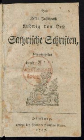 Des Herrn Justitzrath Ludwig von Heß Satyrische Schriften