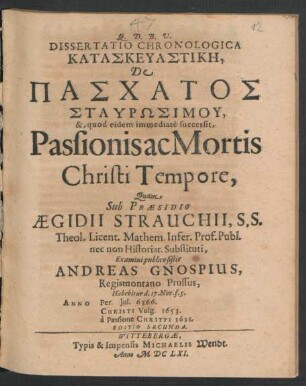 Dissertatio Chronologica ... De ... Passionis ac Mortis Christi Tempore ...