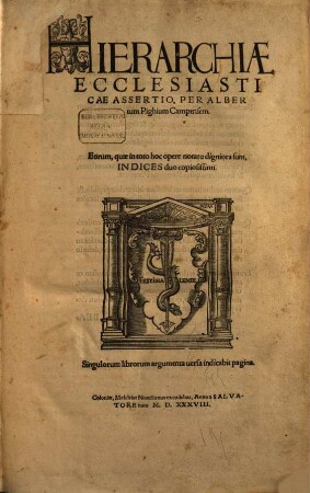 Hierarchiæ Ecclesiasticæ Assertio : Eorum, quæ in toto hoc opere notatu digniora sunt, Indices duo copiosissimi