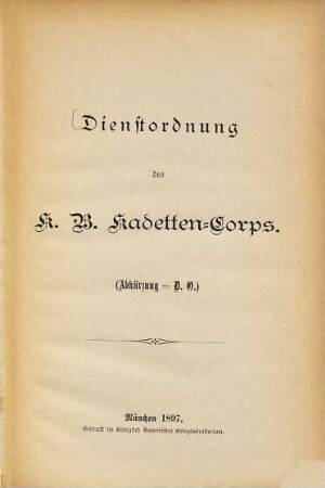 Dienstordnung des K. B. Kadetten-Corps : (Abkürzung - D. V.)