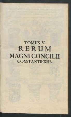 5: De Praeclaro Apparatu Et Incomparabili Pompa Magni Huius Concilii