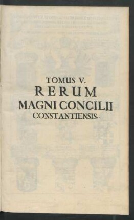 5: De Praeclaro Apparatu Et Incomparabili Pompa Magni Huius Concilii