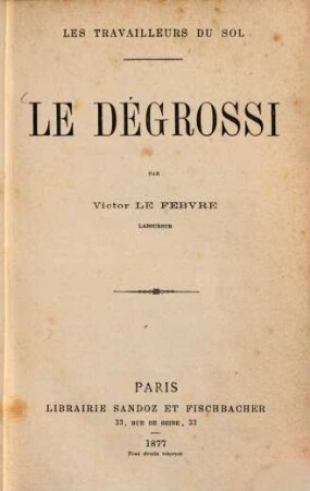 Le dégrossi : Les travailleurs du sol