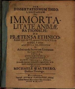 Par dissertationum theologicarum de immortalitate animae rationalis ...