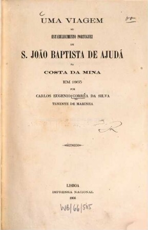 Uma viagem ao estabelecimento portuguez de S. João Baptista de Ajudá na Costa da Mina em 1865